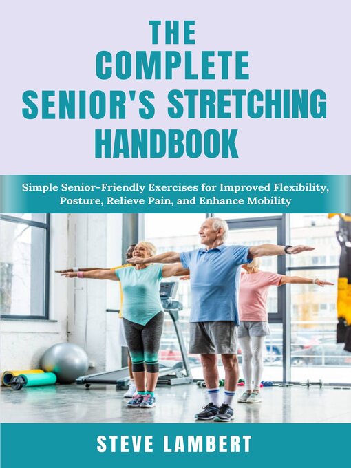 Title details for The Complete Senior's Stretching Handbook by Steve Lambert - Available